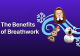 Benefits of Breathwork