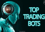Top 10 Crypto Trading Bots for 2023