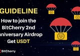 How to join the BitCherry 2nd Anniversary Airdrop (Guideline)