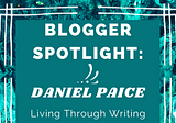Blogger Spotlight: Daniel Paice