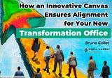 How an Innovative Canvas Ensures Alignment for Your New Transformation Office