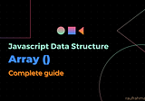 Javascript Data Structure-Array-complete guide