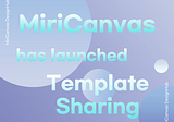 New MiriCanvas Feature Launch: Template Sharing