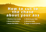 Want to cut to the chase about your ass?