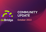 deBridge Update — October 2022