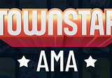 Townstar: สรุป AMA ของวันที่ 19 เดือนพฤษภาคม 2023