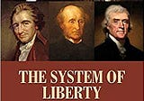 Review: “The System of Liberty: Themes in the History of Classical Liberalism”
