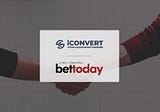 PR: Bet2Day Signs Contract with Your Acquisition Partner iConvert