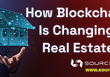 How Blockchain Is Changing Real Estate. A Guide to the Future of Property Investment