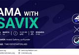AMA session (Ask Me Anything) with SAVIX