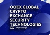 OQEX Global crypto exchange security technologies