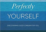 Perfectly Yourself by Matthew Kelly