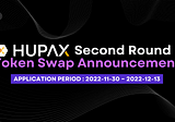 [Notice] HUPAYX Second Round Token Swap Announcement