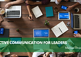 Michael Troina on Effective Communication for Leaders | New York, New York