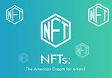 NFTs: The American Dream for Artists?