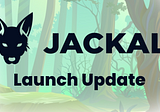 Jackal Protocol: Launch Update