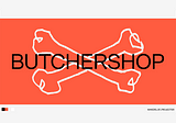 Butchershop  on branding, collaboration, and solving creative problems