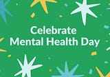 Celebrate Mental Health Day with Your Team — October 10