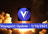 Voyage(r) Update — 1/16/2021