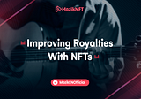 Improving Royalties With NFTs