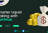 Heard of the term "Smarter Liquid Staking" and wondering what it means?