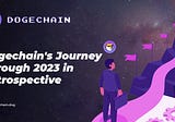 Dogechain’s Journey Through 2023 in Retrospective