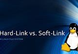 What are hard and symbolic links on Linux
