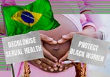 The sterilisation of Afro Brazilian women and struggle for reproductive rights in Latin America