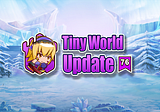 Tiny World Update — 76