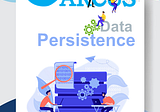 Overview and Usage of Persistence Feature to Preserve Data Permanently in ARCUS Cache System