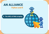 An Alliance: Python and R (The ABCs of Web scraping)