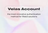 Velas Account: Web3 Authentication Made One-Click