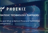 Introducing Phoenix’s Strategic Technology Partners