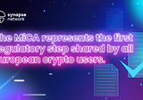 The MiCA represents the first regulatory step shared by all European crypto users.