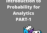 Introduction to Probability for Analytics