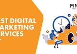 How The Best Digital Marketing Services Are Beneficial For Your Business