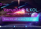 Announcement on Venus DAO’s Global Recruitment of KOLs