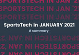SportsTech in January 2021 — A summary