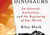 The Last Days of the Dinosaurs: A Poem Review