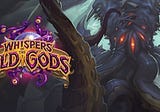 Hearthstone’s Whispers of the Old Gods Makes Things Creepy, And Makes Free Play Harder