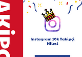Instagram 10k Takipçi Hilesi