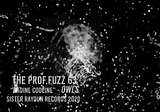 The Prof. Fuzz 63's “Nadine Codeine” is Pschelidc and Odd, As Intended to Be
