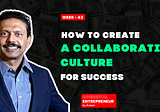 Accidental Entrepreneur: How To Create A Collaborative Culture For Success