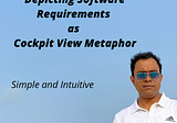 Depicting Software Requirements as Cockpit View Metaphor - A Simple & Intuitive Technique