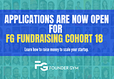 Applications are open for Founder Gym’s FG Fundraising Cohort 18