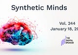 Synthetic Minds: Immortality, Inc and Other Synthetic Snippets