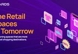 The Retail Spaces of Tomorrow