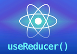 Mastering React’s useReducer Hook: A Simple Guide for Beginners