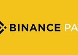 Binance Pay; Pay and get Paid in Crypto.