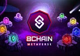 Revitalized and ready to take on the world — 8CHAIN METAVERSE